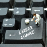 Four Critical Steps When Considering a Career Change